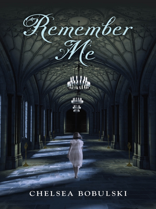 Title details for Remember Me by Chelsea Bobulski - Available